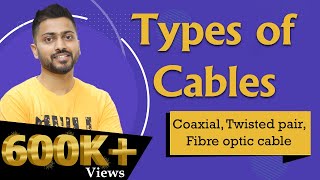 Lec9 Types Of Cables in Computer Networks  Coaxial twisted pair fibre optic cable [upl. by Mall]