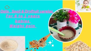 Oats Sooji amp Dryfruit cerelac For 6 to 1 year Babies Weight Gain [upl. by Whitver]