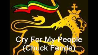 Cry For My People  Chuck Fenda [upl. by Stovall]