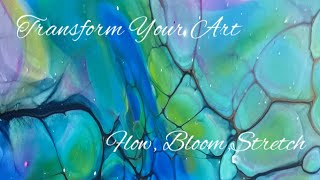 Transform Your Art With Flow Bloom And Stretch [upl. by Ahlgren]