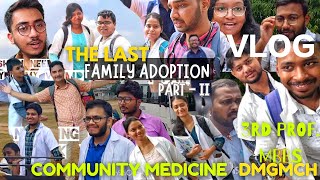 The Last Family Adoption Programme Vlog  Third Year MBBS  Community Medicine  DMGMCH [upl. by Nosde]