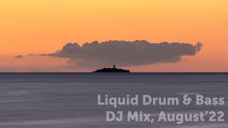 Sunset Liquid Drum amp Bass DJ Mix with a view August22 [upl. by Piero]