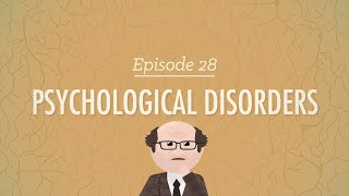 Psychological Disorders Crash Course Psychology 28 [upl. by Seamus]