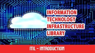 Information Technology Infrastructure Library  ITIL Certification  Introduction to ITIL  Part 1 [upl. by Ecyor]