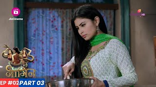 Naagin  नागिन  Episode 2  Part 3  नागिन का बदला शुरू [upl. by Raf195]