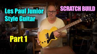 Les Paul Junior Style Guitar Scratch build Part 1 [upl. by Roxane873]