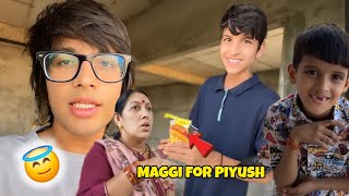 Piyush na Maggi bani berker kay leya😇 souravjoshivlogs piyushjoshi viralvideo [upl. by Iam]