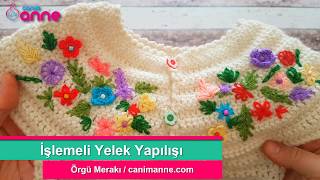 İşlemeli Bebek Yelek Yapılışı Canım Anne [upl. by Ress]