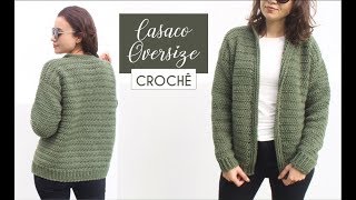 CASACO OVERSIZE FÁCIL  CROCHÊ  Parte 1 [upl. by Yuria]