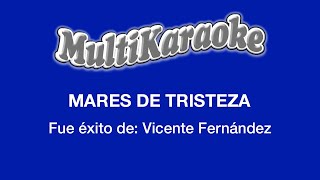 Mares De Tristeza  Multikaraoke  Vicente Fernández [upl. by Norrag]