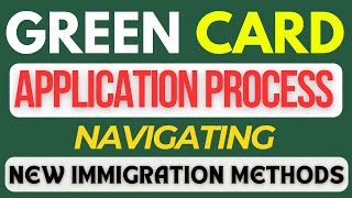 Navigating the Green Card Application Process  New Immigration Pathways 2024 [upl. by Attaynik]