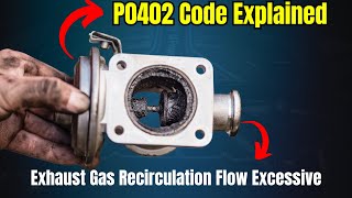 P0402 Code Explained Exhaust Gas Recirculation Flow Excessive [upl. by Nnire]