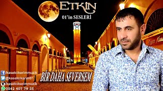 ETKİN  BİR DAHA SEVERSEM [upl. by Aicena]