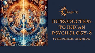 Introduction to Indian Psychology Part 8 [upl. by Debi950]