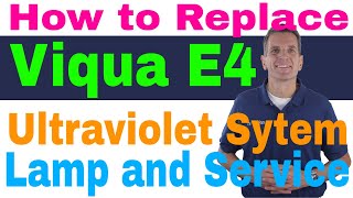 How to Replace Viqua E4 Ultraviolet System Lamp and Service [upl. by Haduj]