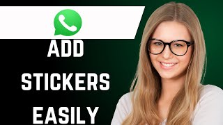 how to Add Stickers to WhatsApp [upl. by Sisile]