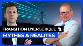 Transition énergétique  Mythes amp Réalités [upl. by Jochbed]