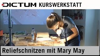 Reliefschnitzen  Schnitzkurs mit Mary May  DICTUM Premium Workshop marymay155 [upl. by Suk]