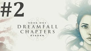 Dreamfall Chapters Book One Reborn Walkthrough part 2 [upl. by Kirstin]