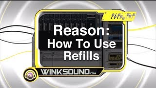 Propellerhead Reason How To Use Refills  WinkSound [upl. by Pedro511]