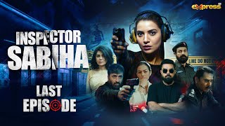 Inspector Sabiha  Last Episode 6 Eng Sub Rabia Butt  Yasir Hussain  Ehteshamuddin  Express TV [upl. by Adnuhsed]