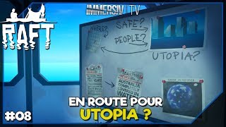 EN ROUTE POUR UTOPIA   Raft Game FR Lets Play 08 [upl. by Sirkin]