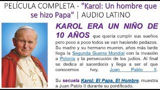 PELÍCULA COMPLETA  quotKarol Un hombre que se hizo Papaquot  AUDIO LATINO [upl. by Peyton887]