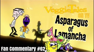 VeggieTales FanCommentaries The Asparagus of Lamancha ON TV [upl. by Brieta]