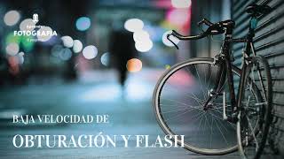 232 Baja velocidad de Obturación y Flash [upl. by Malvino]