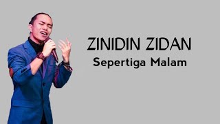 ZINIDIN ZIDAN  SEPERTIGA MALAM  Lyrics [upl. by Enairb]