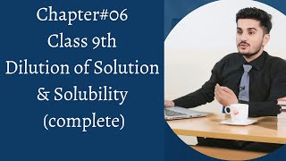 Dilution of Solution amp Solubility  Ch 6 Solutions  9th Class Chemistry [upl. by Ulysses476]