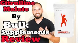 LCitrulline Malate Supplement by Bulk Supplements Review [upl. by Ayouqat]