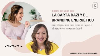 Carta BaZi y Branding Energético Como comunicar la esencia de tu marca con la astrología china [upl. by Aseneg]