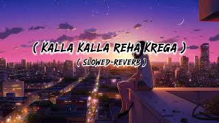 kalla kalla reha krega Tera Bhi Dil Tutya jando  Slowedreverb lofi song [upl. by Lexis557]