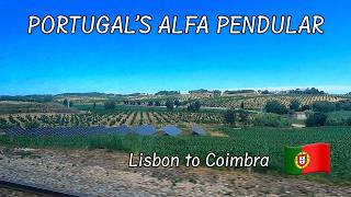 Lisboa to Coimbra  Comboios de Portugals Alfa Pendular [upl. by Annoet]