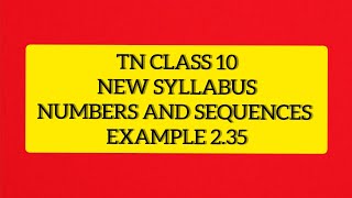 TN Samacheer 10 Maths New Syllabus Numbers amp Sequences Example 235 [upl. by Sara-Ann]