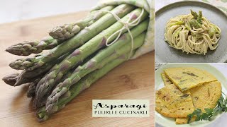 COME PULIRE E CUCINARE gli ASPARAGI Veglife Channel [upl. by Atteynod]