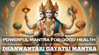 Dhanvantari Gayatri Mantra  EPIC LORD DHAVANTARI MANTRA for HEALING amp GOOD HEALTH [upl. by Maice165]