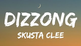 Skusta Clee  DIZZONG Lyrics [upl. by Ynitsed]