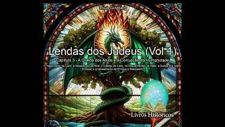 Louis Ginzberg  Lendas dos Judeus  Volume 1 Capítulo 3 Audiolivro [upl. by Krakow]