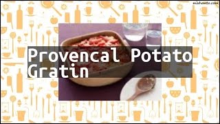 Recipe Provencal Potato Gratin [upl. by Gnoud182]