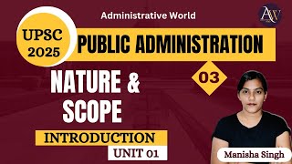 13  Nature amp Scope Public Administration  Unit 01 • Paper 01  UPSC Optional [upl. by Nedap921]