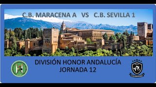 Nº 2 CB MARACENA amp CB SEVILLA 1  DIV HONOR J12 [upl. by Acie]