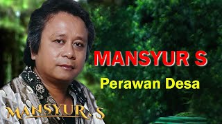 Perawan Desa  Elvy Sukaesih ft Mansyur S Lyrics [upl. by Moir]