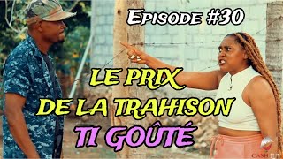 LE PRIX DE LA TRAHISONTi Goûté EP 30 [upl. by Wolfgram587]