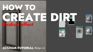 3ds Max Secrets For Photorealism Dirt amp Scratches Effect Tutorial [upl. by Aikkin651]