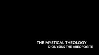 Mystical Theology Dionysius the Areopagite [upl. by Niotna447]