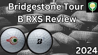 Bridgestone Tour B RXS Golf Ball Review  2024 [upl. by Rider]