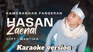 KAWENANGAN PANGERAN  HASAN ZAENAL  KARAOKE VERSION [upl. by Luigi]