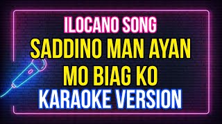 Sadinno Man Ayan Biag KoVideo KaraokeIlocano Song [upl. by Onirefes]